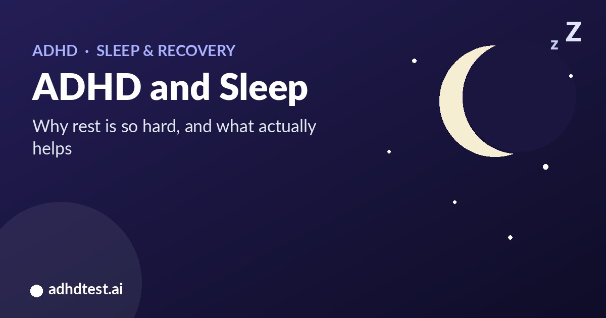 ADHD and Sleep: Why Rest Is So Hard (and What Helps)
